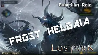 Lost Ark - Guardian Raid : Frost Helgaia