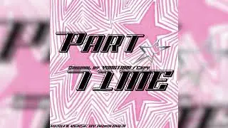 Part Time - @yungtarr4497  , @_cxpy  [REMIX VERSE by DHonTRACK]