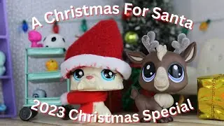 A Christmas For Santa | LPS Christmas Special 2023