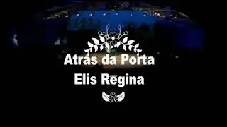 Atras da Porta -  Elis Regina