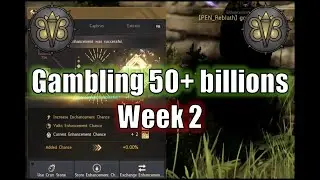 Gambling time : Week 2 - 50+ BILLIONS enhancing - Black Desert Console