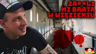 Za**li mi BRATA w WIĘZIENIU