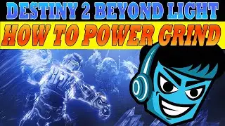 Destiny 2:  HOW TO POWER GRIND! LEVEL UP FAST in Beyond Light - Easy 1250+ Power Level!