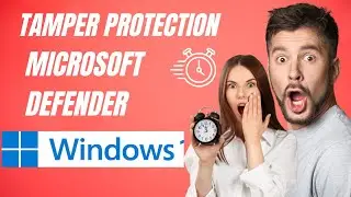 How to Enable or Disable Microsoft Defender Tamper Protection on Windows 11?