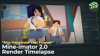 May Happiness Last Forever | Mine-Imator 2.0 Render Timelapse
