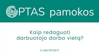 Darbuotojo darbo vietos redagavimas