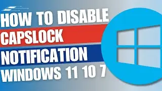 How to Disable Caps Lock Notification on Windows 11 [Solution]