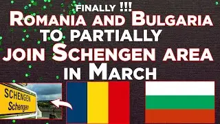 Romania, Bulgaria to partially enter Schengen in March .रोमानिया तथा बुल्गेरिया सेन्जेन हुने पक्का |