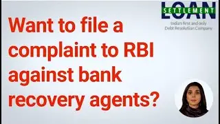 Want to file complaint to RBI against recovery agents?