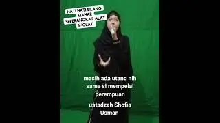 mahar Seperangkat Alat Sholat ternyata Mewah, kenapa? tausiyah ust. Shofia Usman