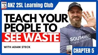 Lean Made Simple STEP5 - Teach your people to see waste with Adam Steck