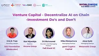 Panel: Venture Capital - Decentralize AI on Chain Investment - Do's and Don’t