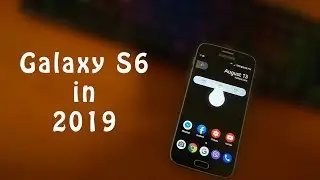Samsung Galaxy S6 in 2019 - Still a good phone?