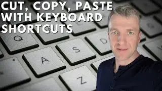Keyboard Shortcuts: Cut Copy and Paste