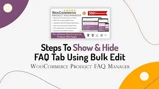 Steps To Show & Hide FAQ Tab Using Bulk Edit | WooCommerce Product FAQ Manager | Plugin