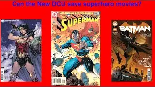 Are comic book movies dead? Can the new DCU save comic book movies?