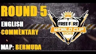 FREE FIRE WORLD CUP 2019 GAME 5 | ENGLISH COMMENTARY