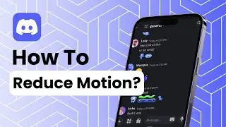 How To Reduce Motion On Discord?