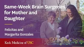 Same-Week Brain Surgeries for Mother and Daughter
