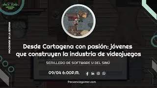 Desde Cartagena con pasión: Jóvenes de la U del SINÚ que construyen videojuegos