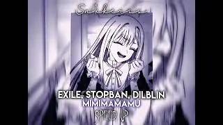 Exile, Stopban, Dilblin - MiMiMaMaMu (Speed up)
