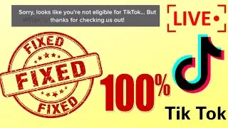 Sorry looks like You're not eligible for TikTok but thanks for checking us out | Problem Solved 100%