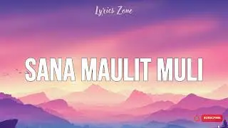 Sana Maulit Muli - Khel Pangilinan (Lyrics)
