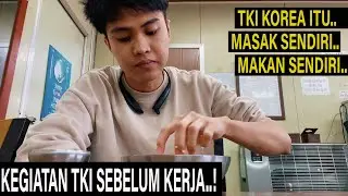 VLOG KEGIATANKU SEBELUM JADI KULI MALAM DI PABRIK KOREA... | TKI KOREA SELATAN