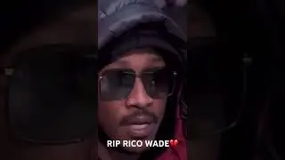 RIP RICO WADE 💔