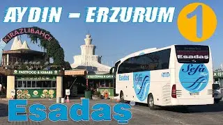#40 Dar Yollarda Otobüsle / Esadaş Turizm / Aydın - Erzurum Otobüs Yolculuğu 1.Bölüm