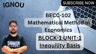 Block-01 Inequility Basis BECC-102 Mathematical Methods in Economics | @samikon-ignouclasses