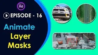 How To Animate Masking Layers in After Effects CC - EPISODE 16