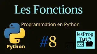 Programmer en Python #8 - Les Fonctions (JesProg Tuto)