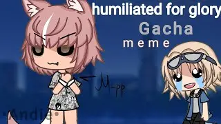 |•Ради славы•|•Gacha Life•|•Gacha meme•|•гача•|