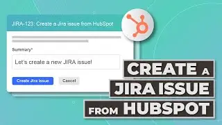 Create a Jira issue from the HubSpot CRM