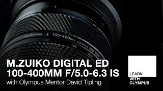 M.Zuiko Digital ED 100-400mm f/5.0-6.3 IS with David Tipling