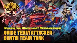 BANTAI TEAM TANK PAKE ATTACKER/PHYSICAL | Seven Knights Re:BIRTH 