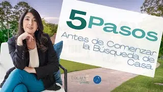 Cinco Pasos Cruciales Antes de Comenzar la Búsqueda de Casa.