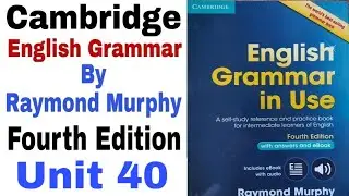 Unit 40 of Cambridge English Grammar Fourth Edition by Raymond Murphy | Grammar by English Family 87