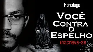 VOCÊ CONTRA O ESPELHO - MONÓLOGO - Curta-Metragem - Motivacional