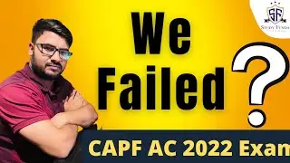 UPSC CAPF AC 2022 - We Failed ??  