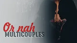 ❖ MultiCouples || Or nah | Collab  [+16]