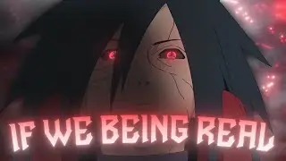 〖If We Being Real 🔥〗Uchiha Madara〖Edit/AMV〗!