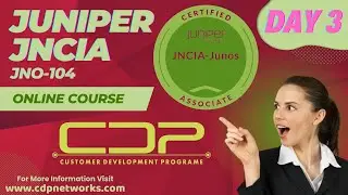 Juniper JNCIA JNO-104 | Day 3 | Junos CLI Operation Mode | CDP Networks | www.cdpnetworks.com