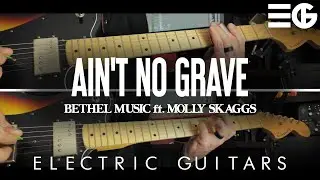 Ain't No Grave | ELECTRIC GUITARS || Bethel Music & Molly Skaggs