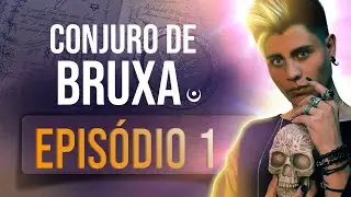 CONJURO DE BRUXA com Cedrec Nightingale | EP #1