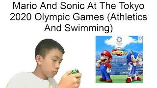 Mario And Sonic At The Tokyo 2020 Olympic Games (Athletics And Swimming)