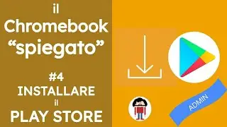 Il Chromebook, spiegato - #4 Come installare il Play Store su account G Suite (Google Workspace)