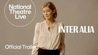 Inter Alia | Official Trailer - in cinemas now | National Theatre Live