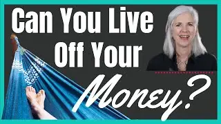 Living Off Your Investments | Investing for Income